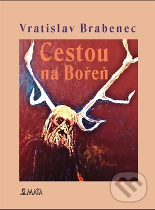 Levně Cestou na Bořeň - Vratislav Brabenec, Richard Pecha (Ilustrátor) - kniha z kategorie Poézia