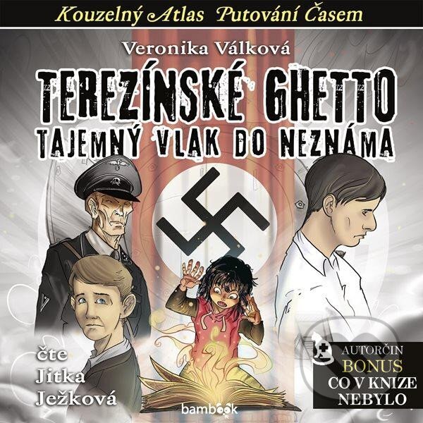 Levně Terezínské ghetto (Tajemný vlak do neznáma) - Veronika Válková - audiokniha z kategorie Pre deti a mládež