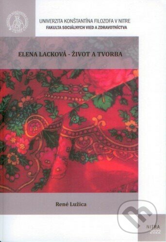 Levně Elena Lacková - život a tvorba - René Lužica - kniha z kategorie Vysoké školy