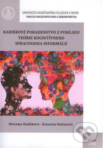 Levně Kariérové poradenstvo z pohľadu teórie kognitívneho spracovania informácií - kniha z kategorie Vysoké školy