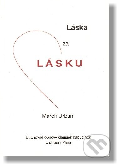 Levně Láska za lásku - Marek Urban - kniha z kategorie Kresťanstvo