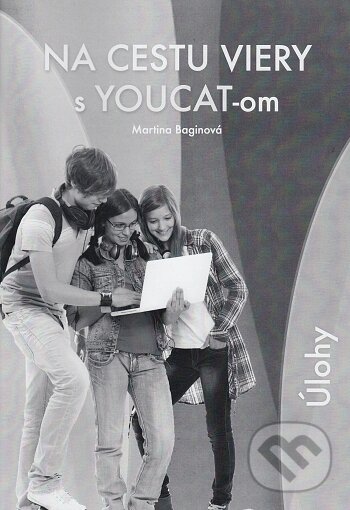 Kniha: Na cestu viery s Youcat-om (Martina Baginová). Gorazd, 2013