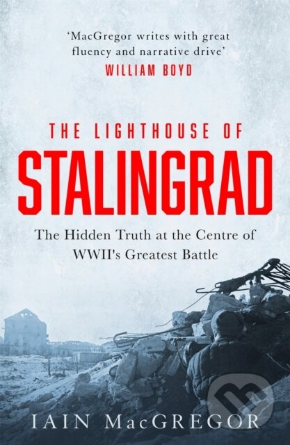 Levně The Lighthouse of Stalingrad (The Hidden Truth at the Centre of WWII's Greatest Battle) - kniha z kategorie 20. storočia
