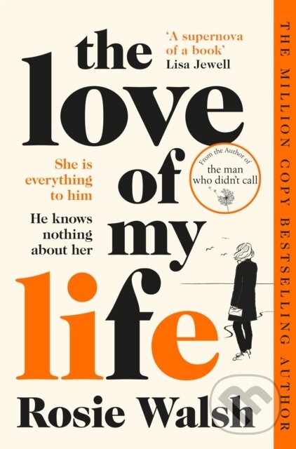 Levně The Love of My Life - Rosie Walsh - kniha z kategorie Spoločenská beletria
