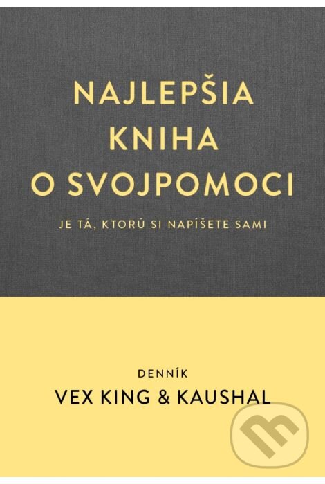 Najlepšia kniha o svojpomoci ( je tá, ktorú si napíšete sami ) - Vex King, Kaushal, Tatran, 2023