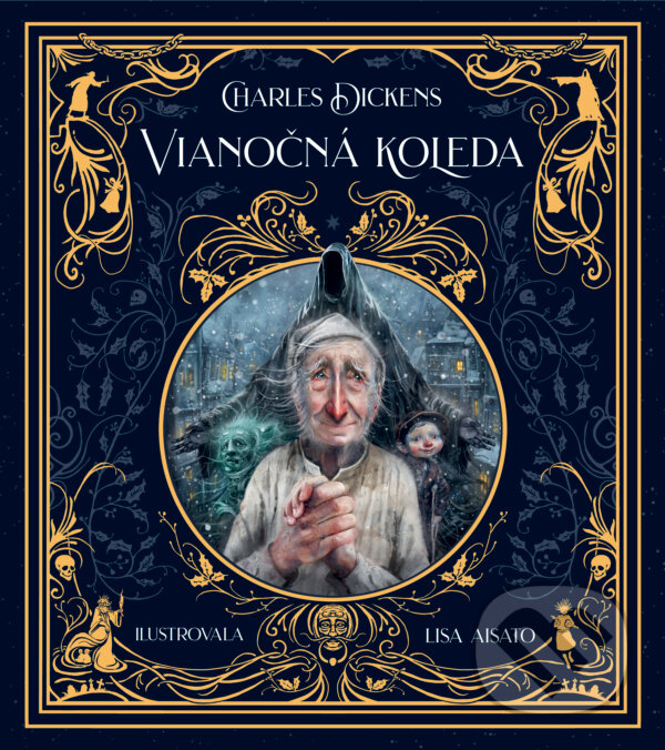 Levně Vianočná koleda - Charles Dickens, Lisa Aisato (ilustrátor) - kniha z kategorie Beletria