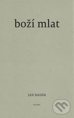 Levně Boží mlat - Jan Dadák - kniha z kategorie Poézia
