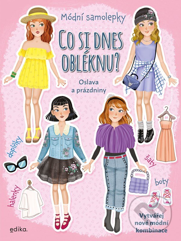 Levně Co si dnes obléknu? Oslava a prázdniny (Sešit se samolepkami) - kniha z kategorie Samolepky