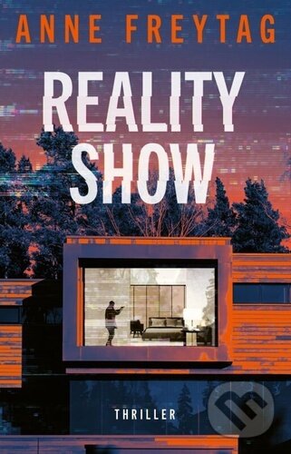 Levně Reality Show (český jazyk) - Anne Freytag - kniha z kategorie Thrillery
