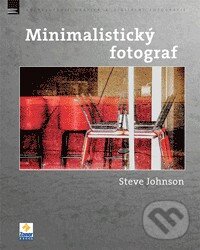Levně Minimalistický fotograf - Steve Johnson - kniha z kategorie Škola fotografie