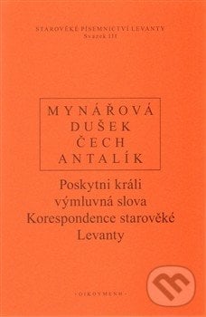 Poskytni králi výmluvná slova - J. Mynářová a kolektív, OIKOYMENH, 2013