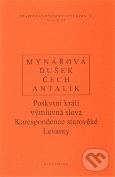 Levně Poskytni králi výmluvná slova (Korespondence starověké Levanty) - kniha z kategorie Starovek
