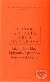 Levně Jako pták v kleci (Epigrafické památky starověké Levanty) - kniha z kategorie Starovek