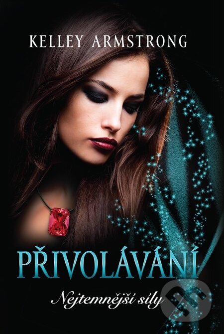 E-kniha: Přivolávání (Kelley Armstrong). Galatea, 2014