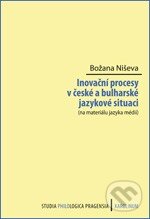 Levně Inovační procesy v české a bulharské jazykové situaci - kniha z kategorie Vysoké školy