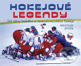 Kniha: Hokejové legendy (Miroslav Jenšík). Olympia, 2014
