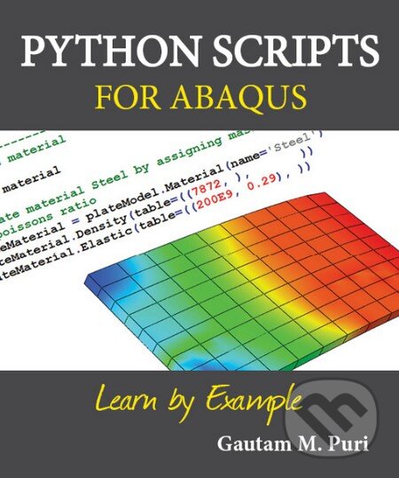 Levně Python Scripts for Abaqus (Learn by Example) - Gautam M. Puri - kniha z kategorie Programovanie