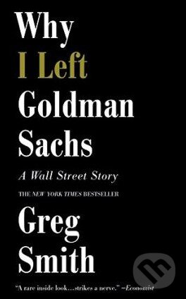 Levně Why I left Goldman Sachs - Greg Smith - kniha z kategorie Beletria