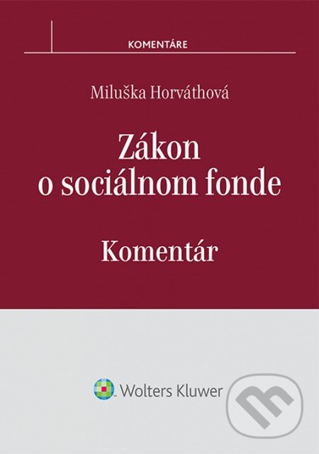 Levně Zákon o sociálnom fonde (Komentár) - Miluška Horváthová - kniha z kategorie Sociálne zabezpečenie