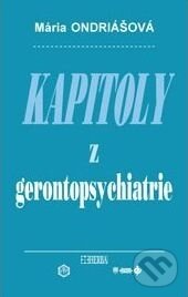 Kapitoly z gerontopsychiatrie - Mária Ondriášová, Herba, 2013