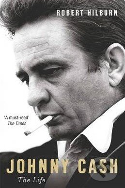 Levně Johnny Cash: The Life - Robert Hilburn - kniha z kategorie Životopisy