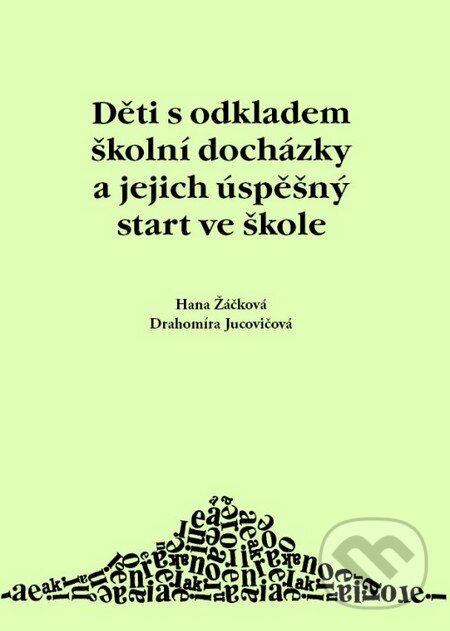 Levně Děti s odkladem školní docházky a jejich úspěšný start ve škole - kniha z kategorie Pedagogika