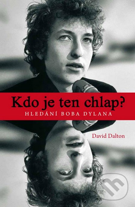 Kdo je ten chlap? Hledání Boba Dylana - David Dalton, 65. pole, 2014