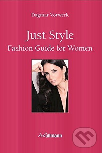 Levně Just Style! (Fashion Guide for Women) - Dagmar Vorwerk - kniha z kategorie Móda