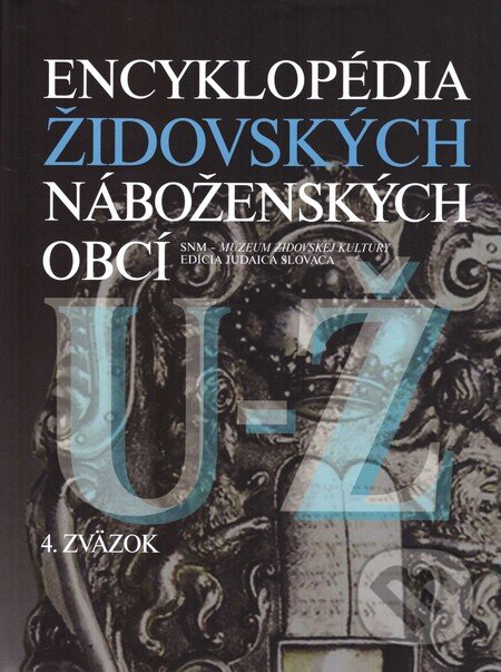 Levně Encyklopédia židovských náboženských obcí (U-Ž) (4. zväzok) - kniha z kategorie Judaizmus