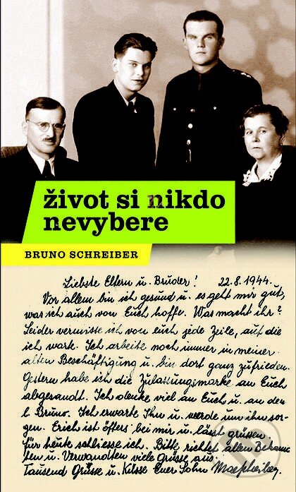 Levně Život si nikdo nevybere - Bruno Schreiber - kniha z kategorie História