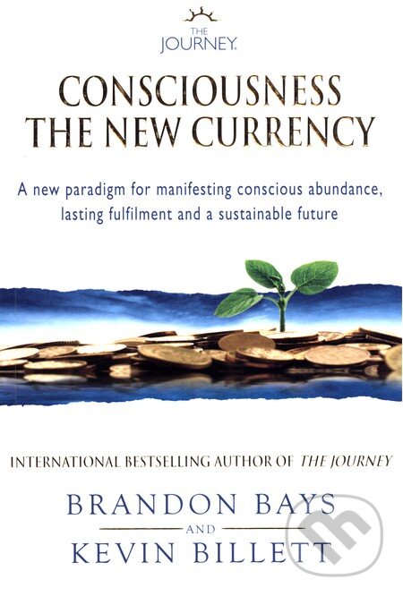 Levně The Journey - Consciousness the New Currency - Brandon Bays - kniha z kategorie Spiritualita