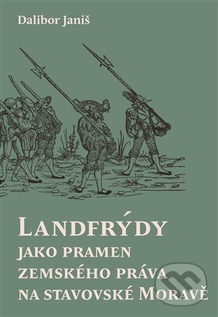 Levně Landfrýdy jako pramen zemského práva na stavovské Moravě - kniha z kategorie Právo