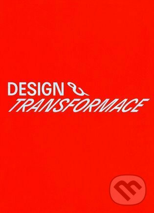 Levně Design & transformace (Příběhy českého designu 1990–202) - kniha z kategorie Design