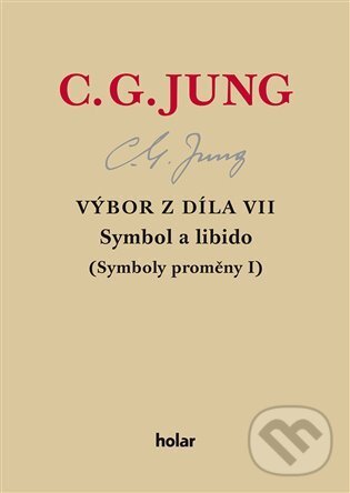 Výbor z díla VII. - Symbol a libido - Carl Gustav Jung, Nadační fond Holar, 2023