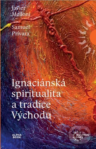 Levně Ignaciánska spiritualita a tradice Východu - Javier Melloni - kniha z kategorie Filozofia