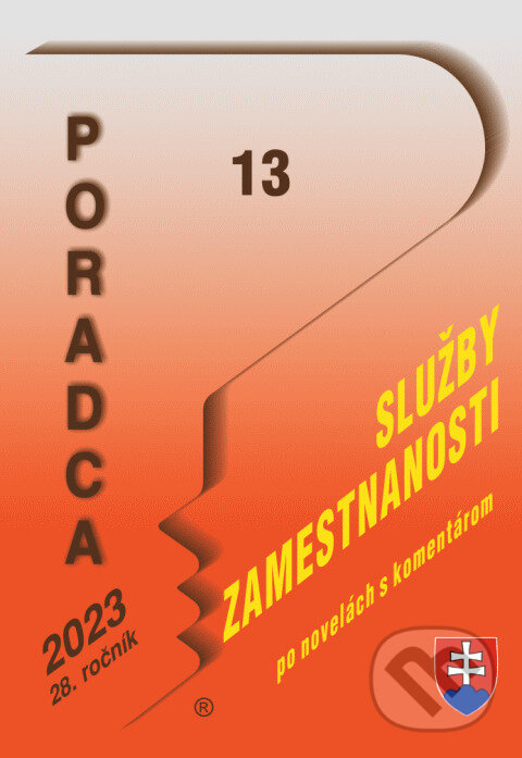 Kniha: Poradca č. 13 - Zákon o službách zamestnanosti s komentárom (Poradca s.r.o.). Poradca s.r.o., 2023