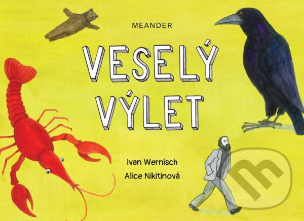 Levně Veselý výlet - Ivan Wernisch, Alice Nikitinová (Ilustrátor) - kniha z kategorie Básničky