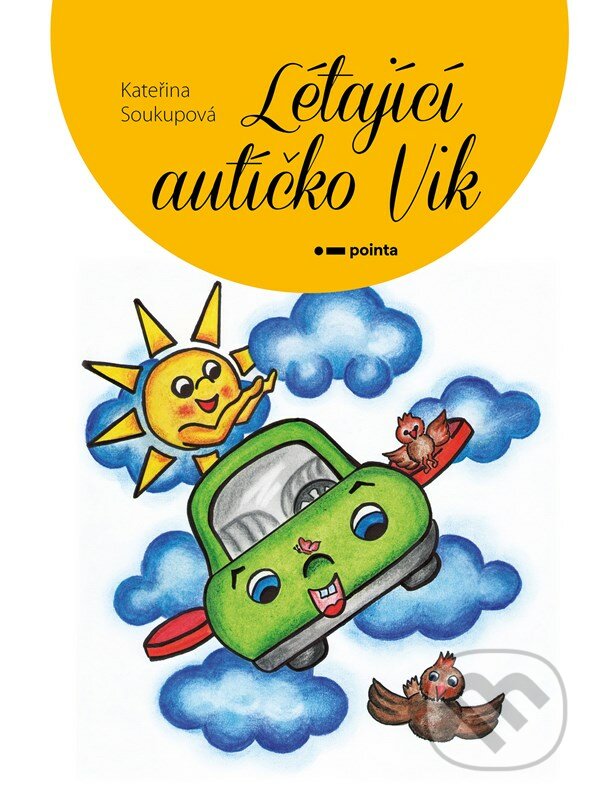 Levně Létající autíčko Vik - Kateřina Soukupová - kniha z kategorie Rozprávky