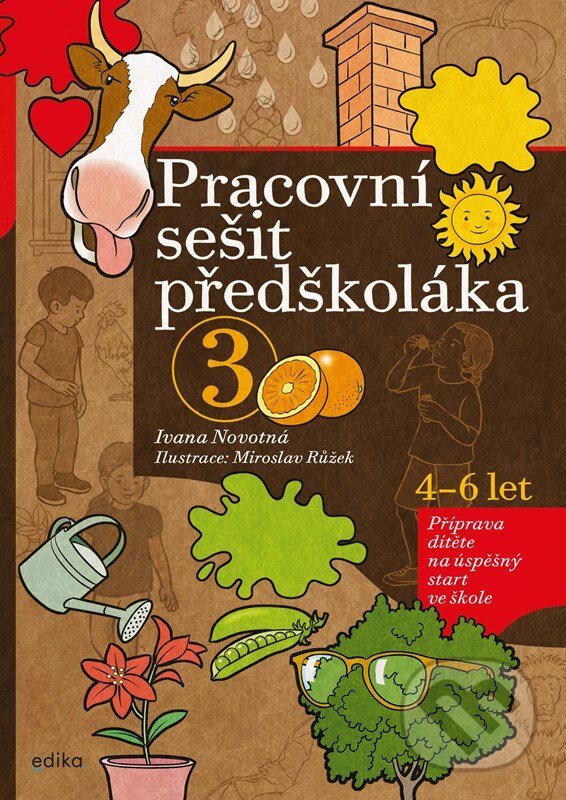 Pracovní sešit předškoláka 3 - Ivana Novotná, Miroslav Růžek (ilustrátor), Edika, 2023