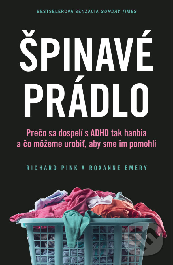 Levně Špinavé prádlo (Prečo sa dospelí s ADHD tak hanbia a čo môžeme urobiť, aby sme im pomohli) - kniha z kategorie Vzťahy a rodina