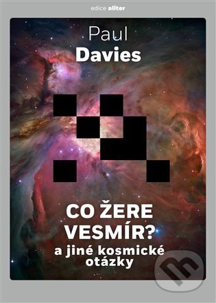 Levně Co žere vesmír? (A jiné kosmické otázky) - Paul Davies - kniha z kategorie Astronómia