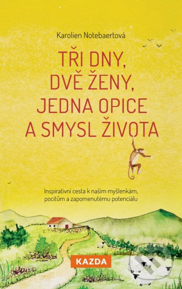 Levně Tři dny, dvě ženy, jedna opice a smysl života (Inspirativní cesta k našim myšlenkám, pocitům a zapomenutému potenciálu) - kniha z kategorie Sebarozvoj