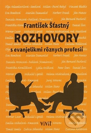 Levně Rozhovory s evanjelikmi rôznych profesií - František Šťastný - kniha z kategorie Kresťanstvo