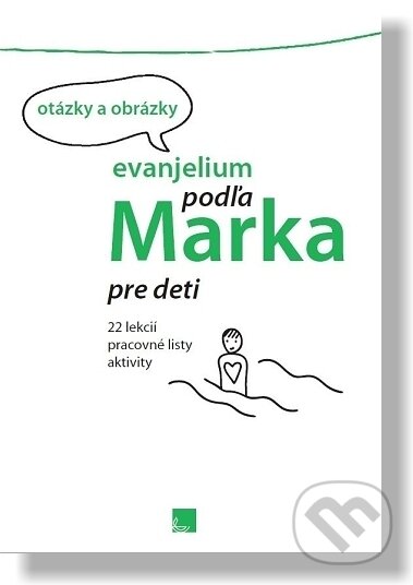 Levně Evanjelium podľa Marka pre deti (otázky a obrázky) - kniha z kategorie Kresťanstvo