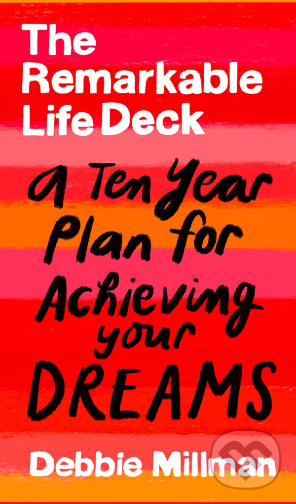 Levně The Remarkable Life Deck (A Ten-Year Plan for Achieving Your Dreams)
