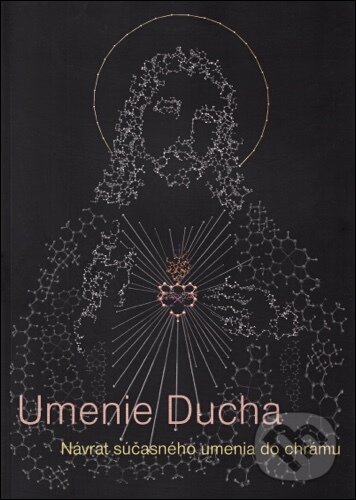 Levně Umenie Ducha - Daniela Čarná, Leopold Slaninka - kniha z kategorie Náboženská literatúra