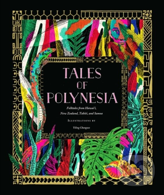 Levně Tales of Polynesia (Folktales from Hawai'i, New Zealand, Tahiti, and Samoa) - kniha z kategorie Mýty, povesti a legendy