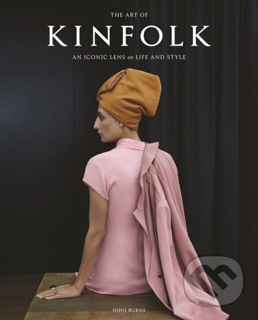 Levně The Art of Kinfolk (An Iconic Lens on Life and Style) - kniha z kategorie Fotografie