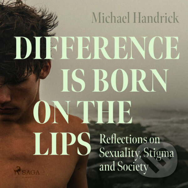 Kniha Difference is Born on the Lips: Reflections on Sexuality, Stigma and Society (EN)