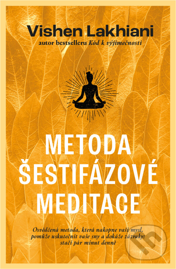 Levně Metoda šestifázové meditace - Vishen Lakhiani - kniha z kategorie Ezoterika
